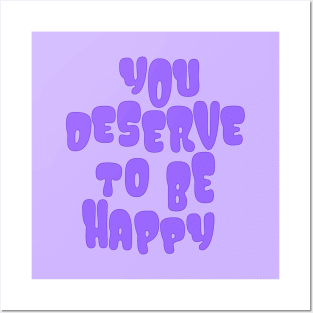 You Deserve to be Happy Purple Posters and Art